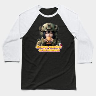 An Army Marches on Its Stomach Baseball T-Shirt